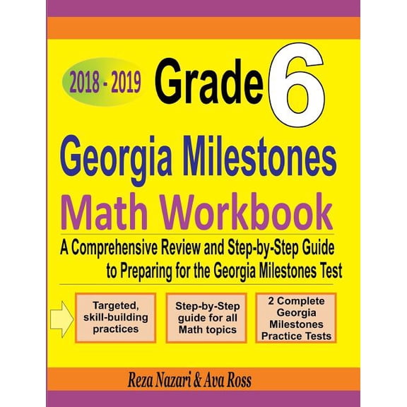 Grade 6 Georgia Milestones Assessment System Mathematics Workbook 2018 - 2019: A Comprehensive Review and Step-by-Step G, (Paperback)