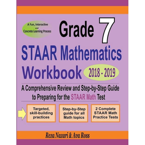 Grade 7 STAAR Mathematics Workbook 2018 - 2019 : A Comprehensive Review and Step-by-Step Guide to Preparing for the STAAR Math Test (Paperback)