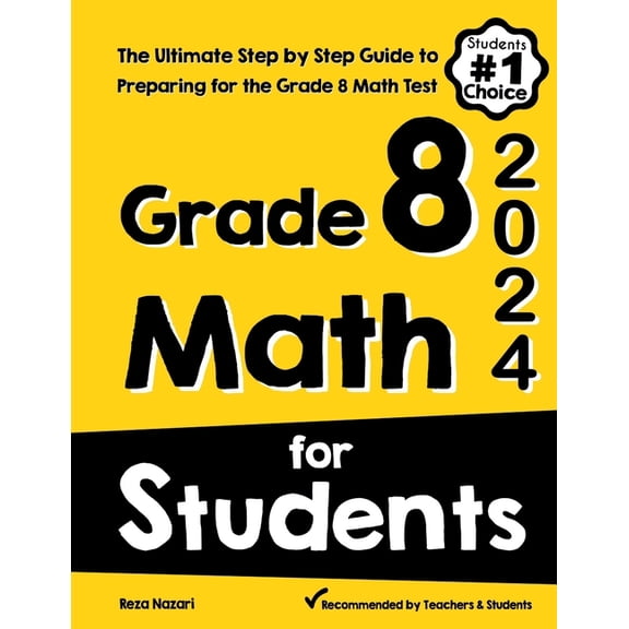 Grade 8 Math for Students: The Ultimate Step by Step Guide to Preparing for the Grade 8 Math Test, (Paperback)