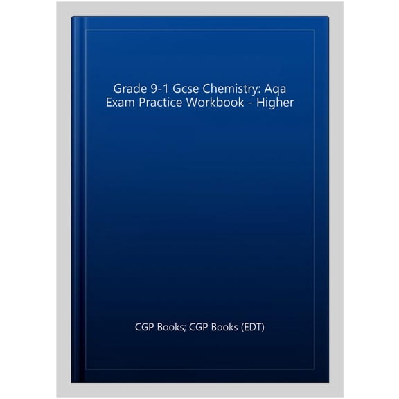 Grade 9-1 Gcse Chemistry: Aqa Exam Practice Workbook - Highe