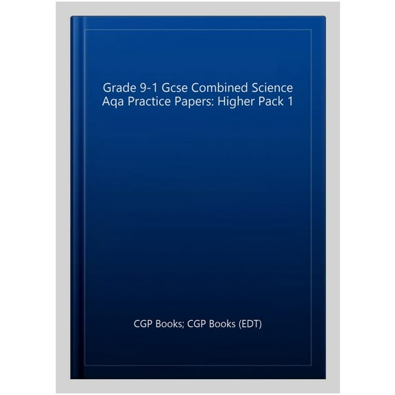 Grade 9-1 Gcse Combined Science Aqa Practice Papers: Higher