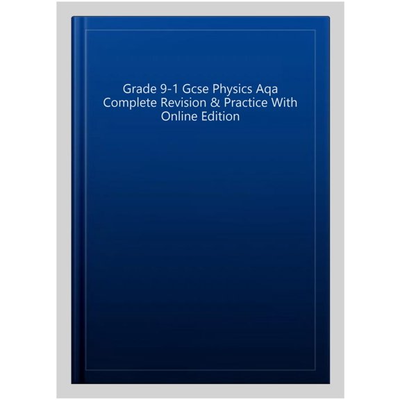 Grade 9-1 Gcse Physics Aqa Complete Revision & Practice With