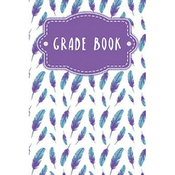 Grade Book: Grade booklet for pupils and students - Design: Feathers (Paperback)