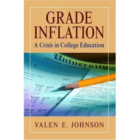 Pre-Owned Grade Inflation: A Crisis in College Education (Hardcover) 0387001255 9780387001258