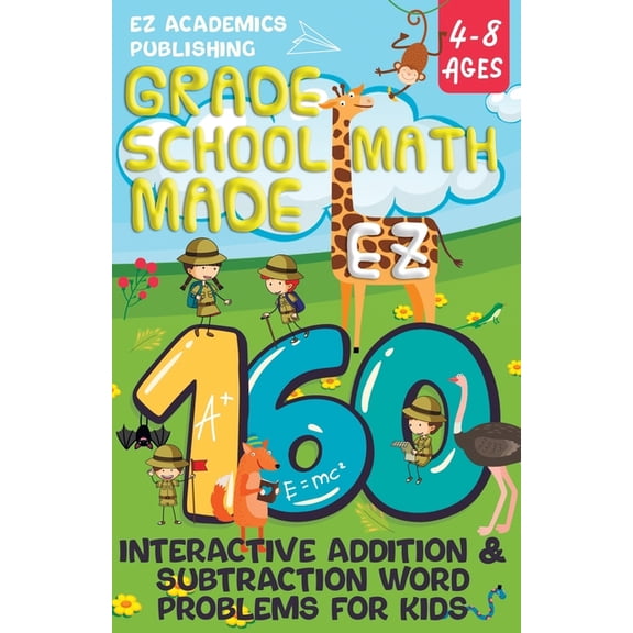 Grade School Math Made EZ : 160 Interactive Addition & Subtraction Word Problems for Kids (Paperback)