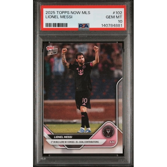 Graded 2025 Topps Now MLS Lionel Messi #102 1st With Consecutive 35+ Goal Contributions Soccer Card PSA 10 Gem Mint