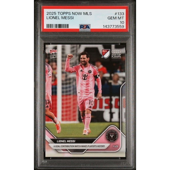 Graded 2025 Topps Now MLS Lionel Messi #133 4 Goal Contribution Makes Playoffs History Soccer Card PSA 10 Gem Mint