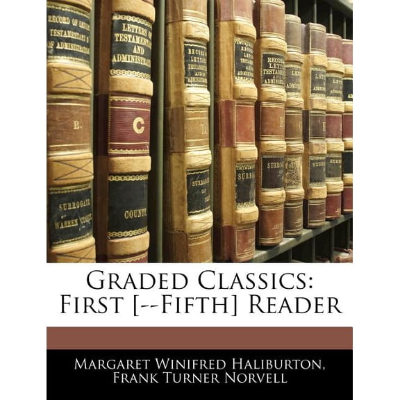 Graded Classics : First [--Fifth] Reader