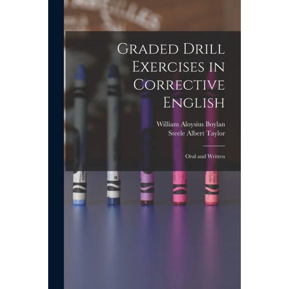 Graded Drill Exercises in Corrective English; Oral and Written, (Paperback)