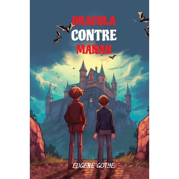 Graded French Readers: Dracula Contre Manah : Level A2 with Parallel French-English Translation (Series #23) (Paperback)