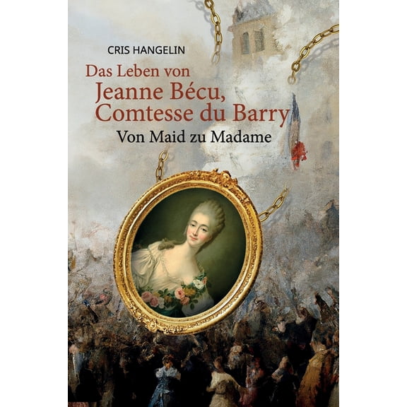 Graded German Readers Das Leben von Jeanne Bcu, Comtesse du Barry Von Maid zu Madame: Sprachniveau B1 Deutsch-Englisch, Book 21, (Paperback)