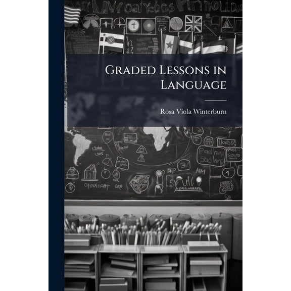 Graded Lessons in Language : Sixth Year Grade- Eighth Year Grade (Paperback)
