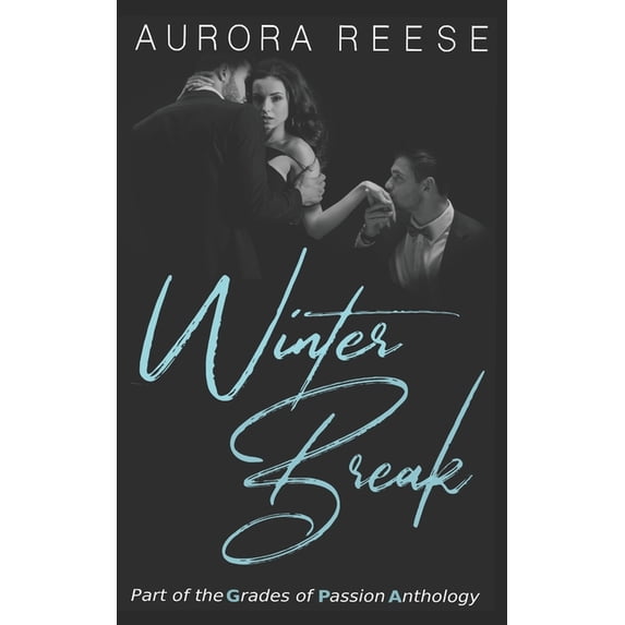 Grades of Passion Anthology (Gpa): Gpa : Winter Break (Paperback)