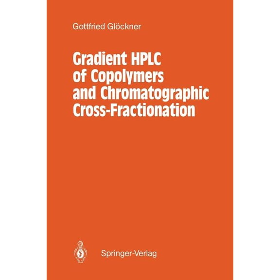 Gradient HPLC of Copolymers and Chromatographic Cross-Fractionation, (Paperback)
