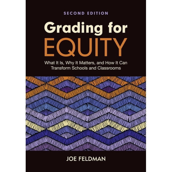 Grading for Equity: What It Is, Why It Matters, and How It Can Transform Schools and Classrooms, (Paperback)