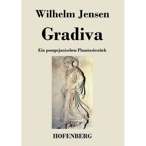 Gradiva : Ein pompejanischen Phantasiestück (Paperback)