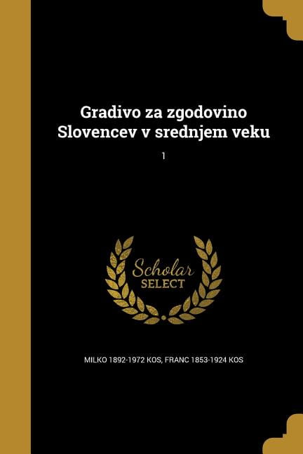 Gradivo za zgodovino Slovencev v srednjem veku; 1 (Paperback)
