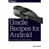 Gradle Recipes for Android: Master the New Build System for Android (Paperback)