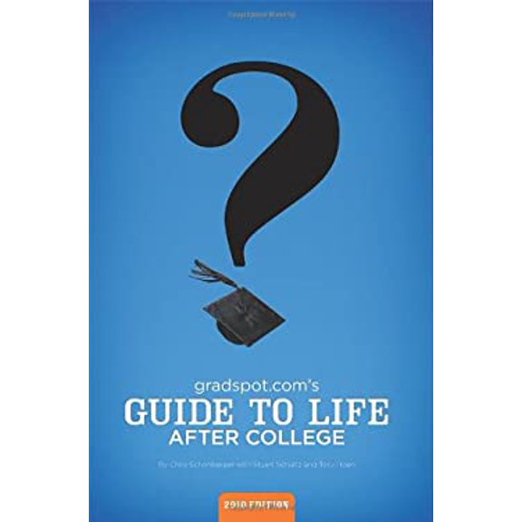 Pre-Owned Gradspot.com's Guide to Life After College (2010 Edition) (Paperback) 0984178031 9780984178032