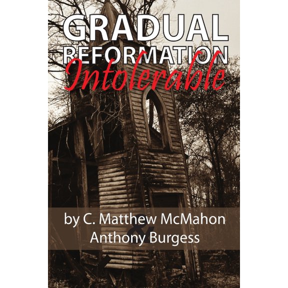Gradual Reformation Intolerable, (Paperback)