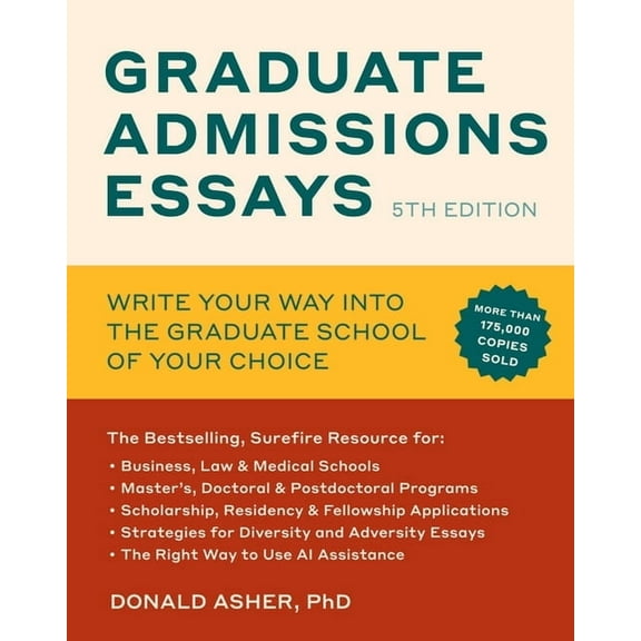 Graduate Admissions Essays, Fifth Edition: Write Your Way into the Graduate School of Your Choice, (Paperback)