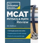 Graduate School Test Preparation Princeton Review MCAT Physics and Math Review, 5th Edition Complete Content Prep + Practice Tests, Paperback