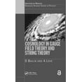 thumbnail image 1 of Graduate Student Physics Cosmology in Gauge Field Theory and String Theory, (Paperback), 1 of 1
