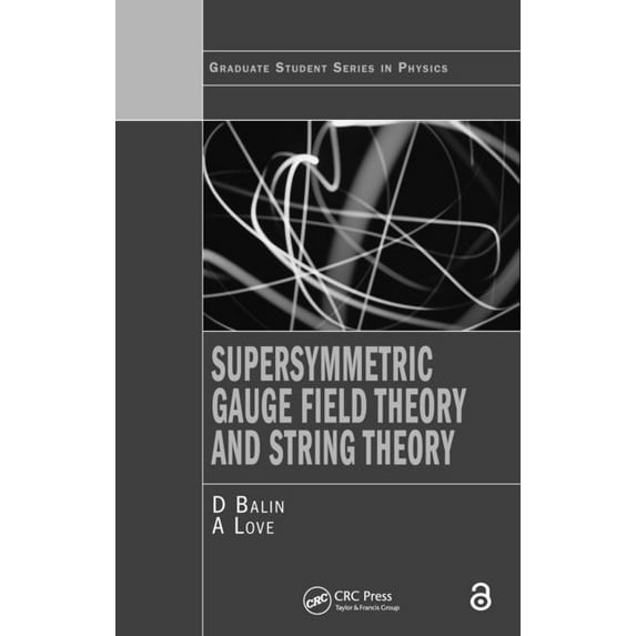 Graduate Student Physics Supersymmetric Gauge Field Theory and String Theory, (Paperback)