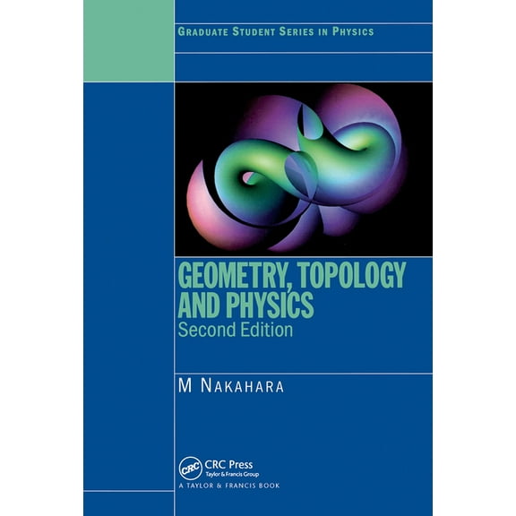 Graduate Student Series in Physics Geometry, Topology and Physics, (Paperback)