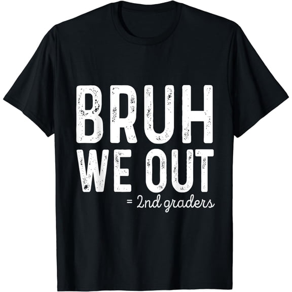 Graduate T-Shirt Bruh We Out 2nd Graders Graduation Class 2024 mens t shirt，black，women，funny，misfits，men，journey，t-shirt