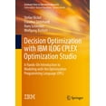 thumbnail image 1 of Graduate Texts in Operations Research Decision Optimization with IBM Ilog Cplex Optimization Studio: A Hands-On Introduction to Modeling with the Optimization, (Hardcover), 1 of 1