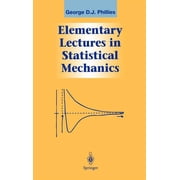 Graduate Texts in Contemporary Physics Elementary Lectures in Statistical Mechanics, Hardcover