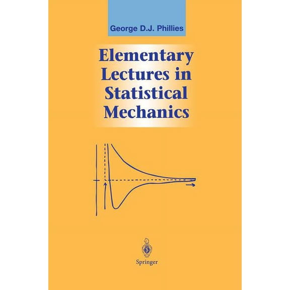 Graduate Texts in Contemporary Physics Elementary Lectures in Statistical Mechanics, (Paperback)