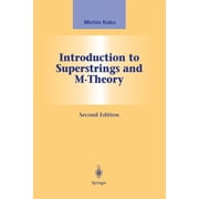 Graduate Texts in Contemporary Physics Introduction to Superstrings and M-Theory, Paperback