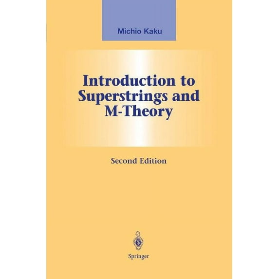Graduate Texts in Contemporary Physics Introduction to Superstrings and M-Theory, (Paperback)
