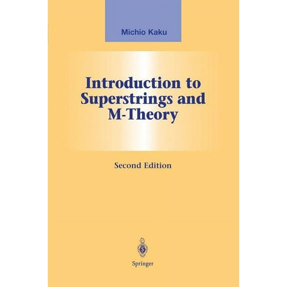 Graduate Texts in Contemporary Physics Introduction to Superstrings and M-Theory, (Paperback)