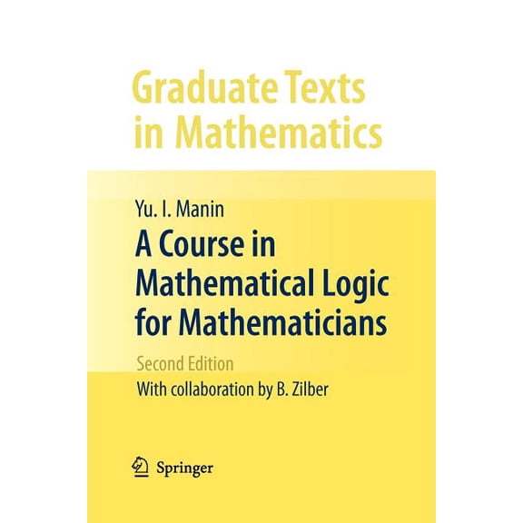 Graduate Texts in Mathematics A Course in Mathematical Logic for Mathematicians, Book 53, (Paperback)
