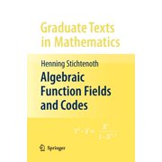 Graduate Texts in Mathematics Algebraic Function Fields and Codes, Book 254, Paperback