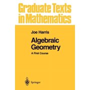 Graduate Texts in Mathematics Algebraic Geometry A First Course, Book 133, Paperback
