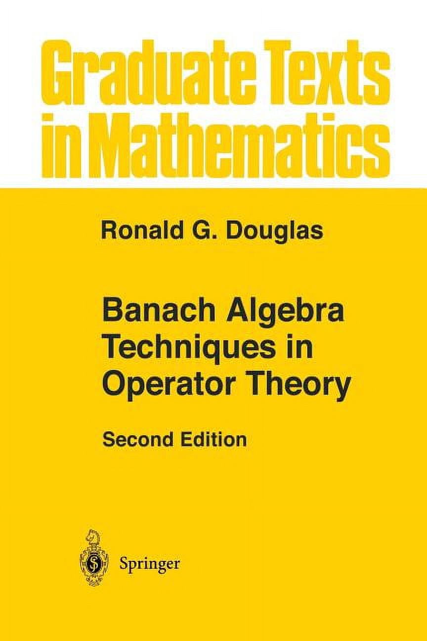 Graduate Texts in Mathematics Banach Algebra Techniques in Operator ...