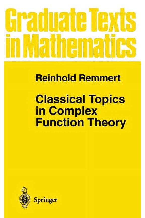 Graduate Texts in Mathematics Classical Topics in Complex Function Theory, Book 172, (Hardcover)
