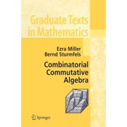 Graduate Texts in Mathematics Combinatorial Commutative Algebra, Book 227, Paperback