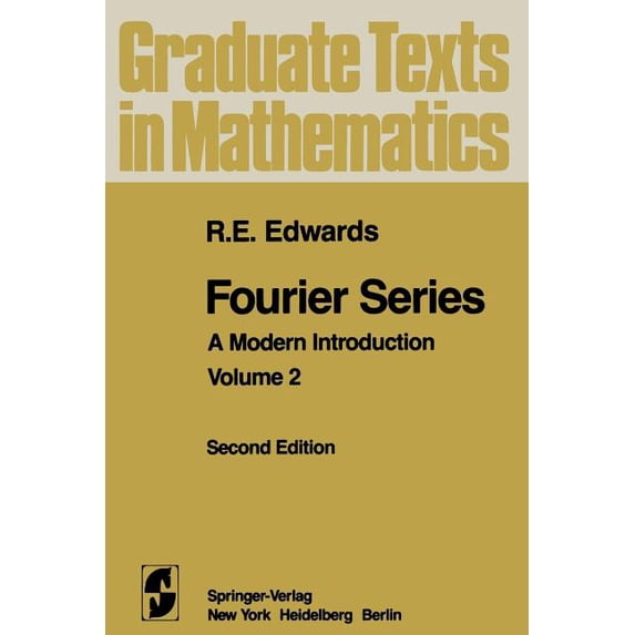 Graduate Texts in Mathematics Fourier Series: A Modern Introduction Volume 2, Book 85, (Paperback)