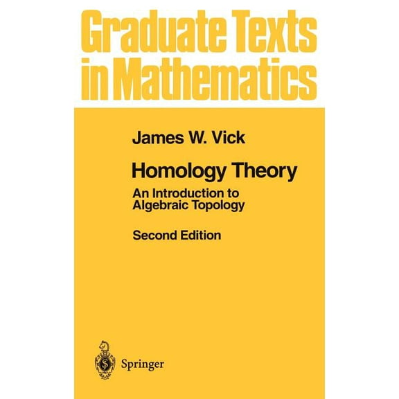 Graduate Texts in Mathematics Homology Theory: An Introduction to Algebraic Topology, Book 145, (Hardcover)