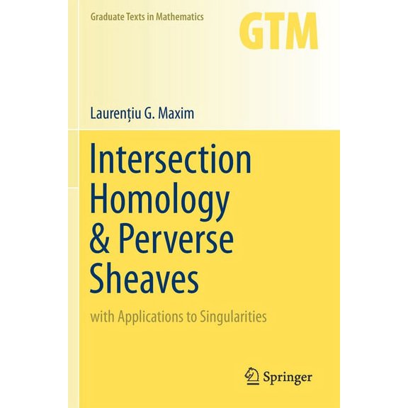 Graduate Texts in Mathematics Intersection Homology & Perverse Sheaves: With Applications to Singularities, Book 281, (Paperback)