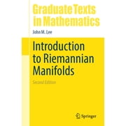 Graduate Texts in Mathematics Introduction to Riemannian Manifolds, Book 176, Hardcover