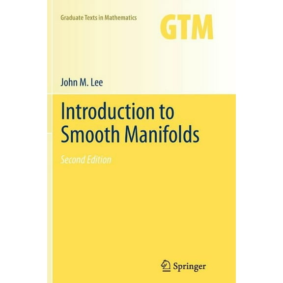 Graduate Texts in Mathematics Introduction to Smooth Manifolds, Book 218, (Paperback)