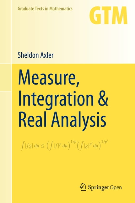 Graduate Texts in Mathematics Measure, Integration & Real Analysis, Book 282, (Hardcover)