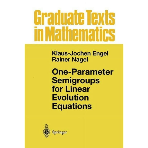Graduate Texts in Mathematics One-Parameter Semigroups for Linear Evolution Equations, Book 194, (Paperback)