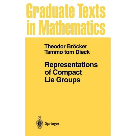 Graduate Texts in Mathematics Representations of Compact Lie Groups, Book 98, (Hardcover)